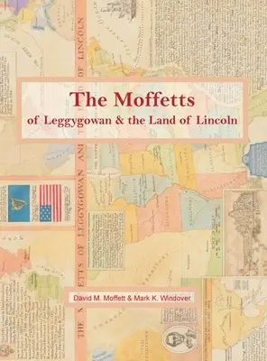 A leggygowani Moffetts és Lincoln földje - The Moffetts of Leggygowan & the Land of Lincoln