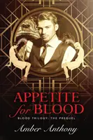 Vérszomj: The Blood Trilogy Prequel - Appetite for Blood: The Blood Trilogy Prequel