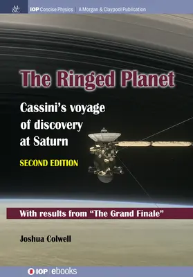 A gyűrűs bolygó, második kiadás: A Cassini felfedező útja a Szaturnuszon - The Ringed Planet, Second Edition: Cassini's Voyage of Discovery at Saturn