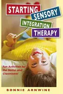 Az érzékszervi terápia megkezdése: Fun Activities for the Home and Classroom! - Starting Sensory Therapy: Fun Activities for the Home and Classroom!