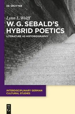 W. G. Sebald hibrid költészete - W.G. Sebald's Hybrid Poetics