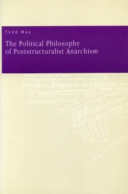 A posztstrukturalista anarchizmus politikai filozófiája - The Political Philosophy of Poststructuralist Anarchism