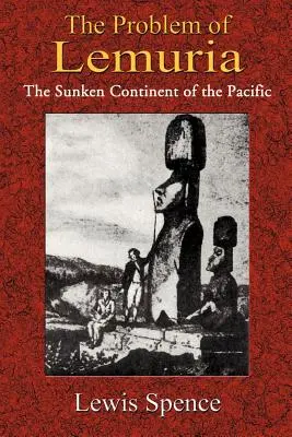 Lemúria problémája: A Csendes-óceán elsüllyedt kontinense - The Problem of Lemuria: The Sunken Continent of the Pacific