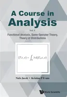 Analízis-tanfolyam, a - V. kötet: Funkcionálanalízis, néhány operátorelmélet, eloszláselmélet - Course in Analysis, a - Vol V: Functional Analysis, Some Operator Theory, Theory of Distributions