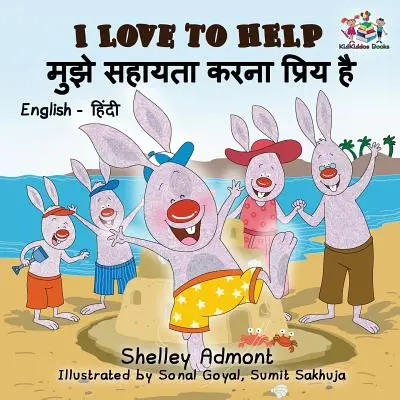 I Love to Help (angol hindi gyermekkönyv): Kétnyelvű hindi könyv gyerekeknek - I Love to Help (English Hindi Children's book): Bilingual Hindi Book for Kids