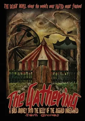 The Gathering: Merész utazás a Juggalo alvilág gyomrába - The Gathering: A Bold Journey into the Belly of the Juggalo Underworld