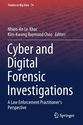 Kiber- és digitális törvényszéki vizsgálatok: A bűnüldözési szakemberek nézőpontja - Cyber and Digital Forensic Investigations: A Law Enforcement Practitioner's Perspective