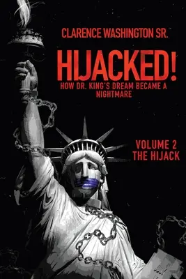 Hijacked!: Hogyan vált Dr. King álma rémálommá (2. kötet, a gépeltérítés) - Hijacked!: How Dr. King's Dream Became a Nightmare (Volume 2, the Hijack)