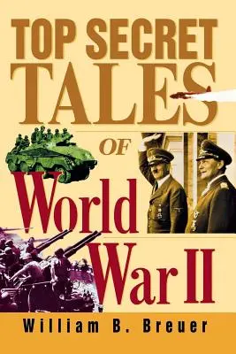 A második világháború szigorúan titkos történetei - Top Secret Tales of World War II