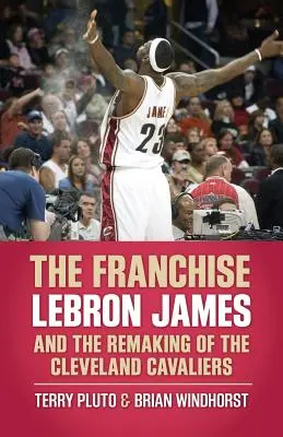 A franchise: Lebron James és a Cleveland Cavaliers újjáalakulása - The Franchise: Lebron James and the Remaking of the Cleveland Cavaliers