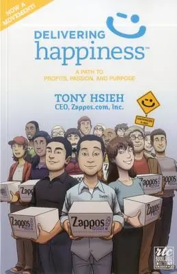 A boldogság szállítása: Út a nyereséghez, a szenvedélyhez és a célhoz; Kerekasztal-komédia - Delivering Happiness: A Path to Profits, Passion, and Purpose; A Round Table Comic