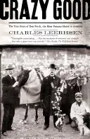 Őrült jó: Dan Patch, Amerika leghíresebb lovának igaz története - Crazy Good: The True Story of Dan Patch, the Most Famous Horse in America