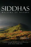 Siddhák: A természet mesterei - Siddhas: Masters of Nature