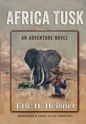 Africa Tusk: kalandregény - Africa Tusk: an Adventure novel