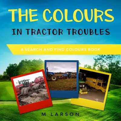 A színek a Traktorbajokban - The Colours in Tractor Troubles