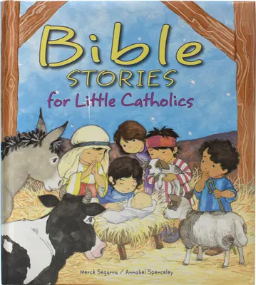 Bibliai történetek kis katolikusoknak - Bible Stories for Little Catholics