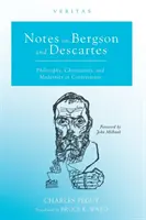 Megjegyzések Bergsonról és Descartes-ról: Filozófia, kereszténység és modernitás vitája - Notes on Bergson and Descartes: Philosophy, Christianity, and Modernity in Contestation