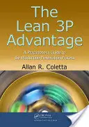 A Lean 3p előnye: A Practitioner's Guide to the Production Preparation Process (A gyakorlati szakemberek útmutatója a gyártás-előkészítési folyamathoz) - The Lean 3p Advantage: A Practitioner's Guide to the Production Preparation Process