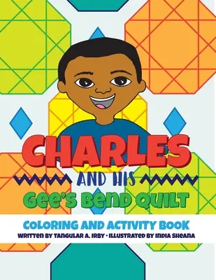 Charles és az ő Gee's Bend Quilt színező és foglalkoztató könyve - Charles and His Gee's Bend Quilt Coloring and Activity Book