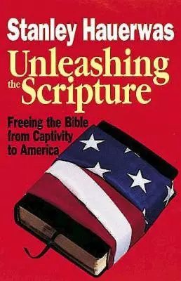 A Szentírás felszabadítása: A Biblia kiszabadítása az amerikai fogságból - Unleashing the Scripture: Freeing the Bible from Captivity to America