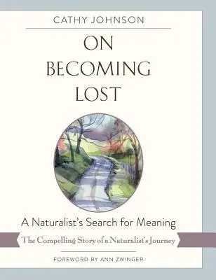 On Becoming Lost: Egy természettudós értelemkeresése - On Becoming Lost: A Naturalist's Search for Meaning