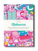 Citix60: Melbourne: 60 alkotó mutatja meg a város legjobbjait - Citix60: Melbourne: 60 Creatives Show You the Best of the City