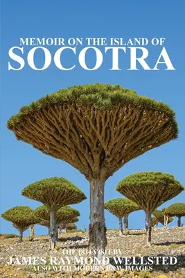 Szokotra: Emlékiratok Szokotra szigetéről - Socotra: Memoir on the Island of Socotra