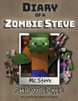 Egy Minecraft zombi Steve naplója: 3. könyv - Hajótöröttek - Diary of a Minecraft Zombie Steve: Book 3 - Shipwrecked