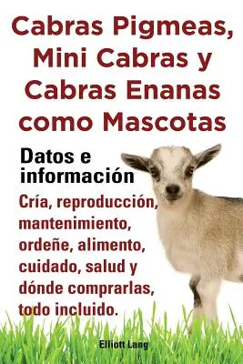 Cabras Pigmeas, Mini Cabras y Cabras Enanas Como Mascota. Datos E Informacion. Cria, Reproduction - Cabras Pigmeas, Mini Cabras y Cabras Enanas Como Mascota. Datos E Informacion. Cria, Reprodu