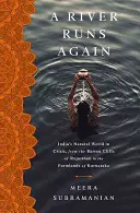 A River Runs Again: India természeti világa válságban, Rádzsasztán kopár szikláitól Karnataka földjeiig - A River Runs Again: India's Natural World in Crisis, from the Barren Cliffs of Rajasthan to the Farmlands of Karnataka