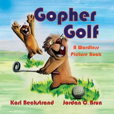 Gopher Golf: Egy szótlan képeskönyv - Gopher Golf: A Wordless Picture Book