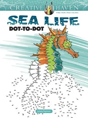 Creative Haven Sea Life Dot-To-Dot színezőkönyv - Creative Haven Sea Life Dot-To-Dot Coloring Book