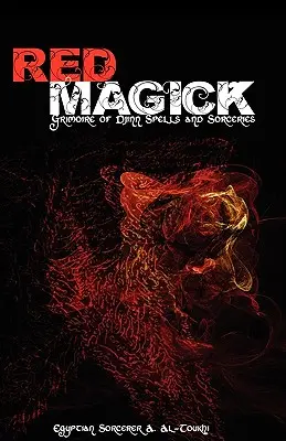 Vörös mágia: Dzsinn varázslatok és boszorkányságok grimoireja - Red Magick: Grimoire of Djinn Spells and Sorceries