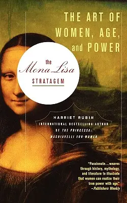 A Mona Lisa-stratégia: A nők, a kor és a hatalom művészete - The Mona Lisa Stratagem: The Art of Women, Age, and Power