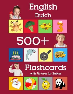 Angol holland 500 villámkártya képekkel babáknak: Tanulás otthoni gyakoriságú szavak villámkártyák gyermek kisgyermekek óvodás óvoda és k - English Dutch 500 Flashcards with Pictures for Babies: Learning homeschool frequency words flash cards for child toddlers preschool kindergarten and k
