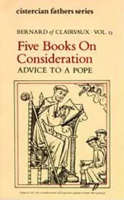 Öt könyv a megfontolásról: Tanácsok egy pápának - Five Books on Consideration: Advice to a Pope