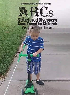 A strukturált felfedező botozás ABC-je gyermekek számára - The ABCs of Structured Discovery Cane Travel for Children