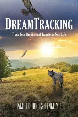 DreamTracking: Kövesd nyomon álmaidat és alakítsd át az életed - DreamTracking: Track Your Dreams and Transform Your Life