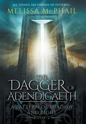 The Dagger of Adendigaeth: A Pattern of Shadow & Light második könyve - The Dagger of Adendigaeth: A Pattern of Shadow & Light Book Two