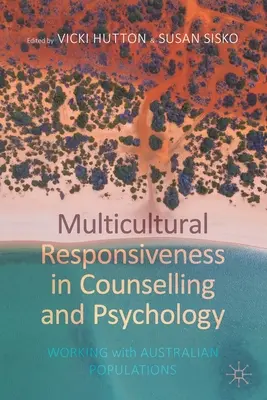 Multikulturális érzékenység a tanácsadásban és a pszichológiában: Ausztrál populációkkal való munka - Multicultural Responsiveness in Counselling and Psychology: Working with Australian Populations