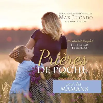 Prires de Poche pour les Mamans: 40 egyszerű prires simples pour la paix et le repos (A békesség és a pihenés 40 egyszerű príme) - Prires de Poche pour les Mamans: 40 prires simples pour la paix et le repos