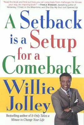 A visszaesés a visszatérés előkészítése: A kétségek és félelmek pillanatait a győzelem idejévé változtathatod - A Setback Is a Setup for a Comeback: Turn Your Moments of Doubt and Fear Into Times of Triumph