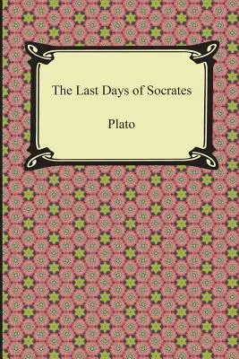 Szókratész utolsó napjai (Euthyphro, Apológia, Kritón, Phaidón) - The Last Days of Socrates (Euthyphro, The Apology, Crito, Phaedo)