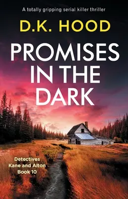 Promises in the Dark: Egy teljesen lebilincselő sorozatgyilkos thriller - Promises in the Dark: A totally gripping serial killer thriller