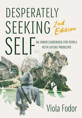 Kétségbeesetten keresve önmagát Második kiadás - Desperately Seeking Self Second Edition