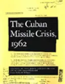 Kubai rakétaválság, 1962: A National Security Archive Documents Reader - Cuban Missile Crisis, 1962: A National Security Archive Documents Reader