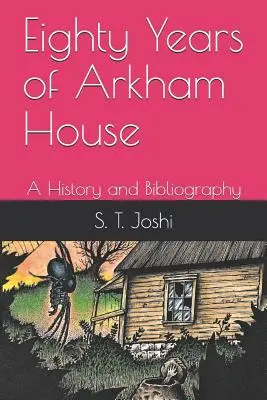 Az Arkham House nyolcvan éve: A History and Bibliography - Eighty Years of Arkham House: A History and Bibliography