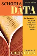 Iskolák és adatok: A pedagógusok útmutatója az adatok felhasználásához a döntéshozatal javítása érdekében - Schools and Data: The Educator′s Guide for Using Data to Improve Decision Making