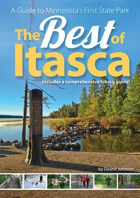 The Best of Itasca: Útikalauz Minnesota legrégebbi állami parkjába - The Best of Itasca: A Guide to Minnesota's Oldest State Park