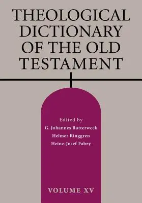 Az Ószövetség teológiai szótára, XV. kötet - Theological Dictionary of the Old Testament, Volume XV